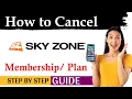 How To Cancel Sky Zone Membership cancel sky zone subscription