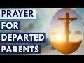 Prayer For Departed Loved Ones Dearly Departed Soul Prayer Parents