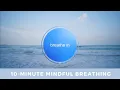 10-Minute Mindful Breathing Breathe Bubble