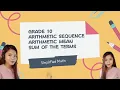 GRADE 10 ARITHMETIC SEQUENCE Arithmetic Means Sum of the terms Simplified Math