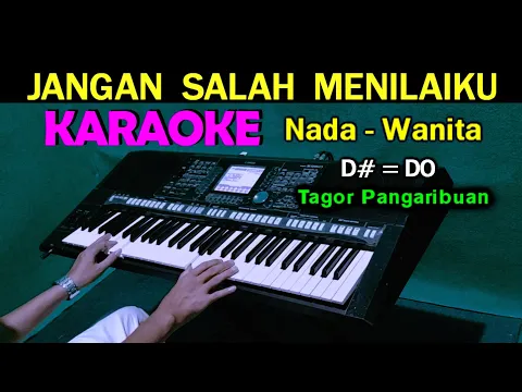 Download MP3 JANGAN SALAH MENILAI - Tagor Pangaribuan | KARAOKE Nada Wanita