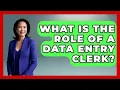 What Is The Role Of A Data Entry Clerk - Admin Career Guide