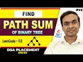 Path Sum in Binary Tree LeetCode 112 DSA In Java Full Course