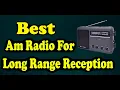 Best Am Radio For Long Range Reception