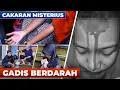 GADIS BERDARAH \u0026 CAKARAN MISTERIUS