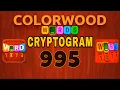 COLORWOOD WORDS CRYPTOGRAM level 995