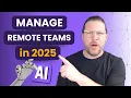 Managing Remote Teams Has Changed - Here s What Works in 2025