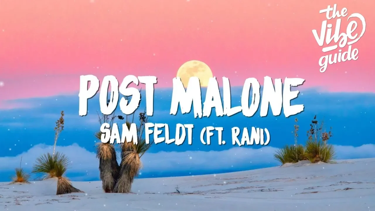 Sam Feldt - Post Malone (Lyrics) ft. RANI