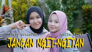 Download JANGAN NGET NGETAN - DHEVY GERANIUM FEAT JOVITA AUREL ( REGGAE VERSION ) MP3