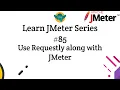Learn JMeter Series - Using Requestly along with JMeter
