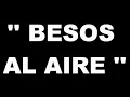 3BALLMTY - BESOS AL AIRE