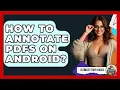 How To Annotate PDFs On Android - Ultimate Study Hacks