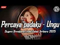 Download Lagu DJ PERCAYA PADAKU ‼️DUGEM BREAKBEAT INDO GALAU TERBARU 2025‼️BASSNYA ASIK BANGET