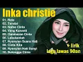 Download Lagu inka christie The Best || Lagu Lawas || Indonesia Tahun 80an | Rela - Inka Christie/Teratai