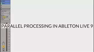 Parallel processing in Ableton Live 9