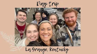 Day Trip to La Grange Kentucky
