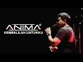 Download Lagu AnimA - Kembalilah Untukku