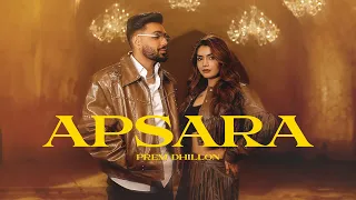 APSARA MUSIC VIDEO PREM DHILLON Latest Punjabi Songs 2025 