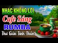 Download Lagu LK Nhạc Không Lời  Rumba| Hòa Tấu Guitar Buổi Sáng Dành Cho Quán Cafe Hay Nhất Nghe Là Phê 2025