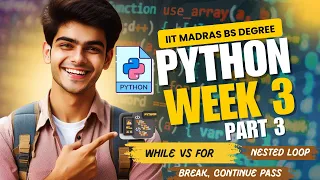 Python Week 3 Part 3 For vs While Loops Nested Loops Break Continue Pass Explained