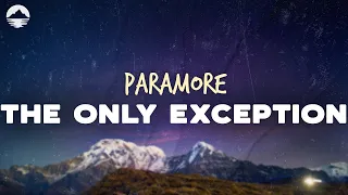 Paramore - The Only Exception | Lyrics (HAYLEY WILLIAMS)