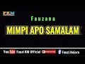 Download Lagu Fauzana - MIMPI APO SAMALAM ( Karaoke )