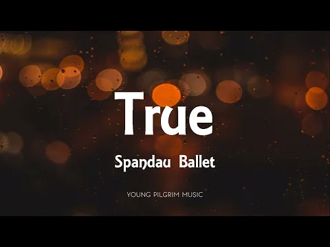 Download MP3 Spandau Ballet - True (Lyrics)