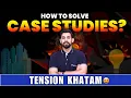How to Solve case studies easily Best Approach Don t Miss this