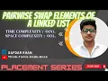 PairwiseSwapElementsOfALinkedList LinkedList Java PlacementPreparationSeries FullExplnWithCode Sk