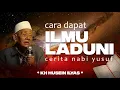 Download Lagu KH. HUSEIN ILYAS || ILMU LADUNI || CERITA NABI YUSUF YANG JARANG DI CERITAKAN || ORIGINAL HD AUDIO