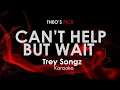 Download Lagu Cant Help But Wait | Trey Songz karaoke