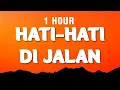 Download Lagu [1 HOUR] TULUS - Hati-Hati di Jalan (Lyrics)