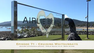 Sailing Catamaran Escape – Ep 71- Airlie Beach to St. Bees Island