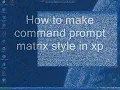 how to make your command prompt matrix style in xp