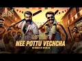 Lagu 🔥SpinZ - Nee Pottu Vechcha Remix | Epic Lubber Pandhu Version