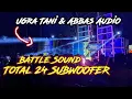 Download Lagu CEK SOUND UGRA TANI \u0026 ABBAS AUDIO HOREG !!! DENGAN TOTAL 24 SUBWOOFER