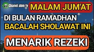 Download Di Malam Jum'at Di Bulan Ramadhan Baca Sholawat 1x !! Sholawat Ampuh Penarik Rezeki MP3