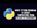 PYTHON PROGRAM TO READ TEMPERATURE IN CELSIUS DISPLAY IN FAHRENHEIT Python WEB BURNER