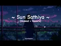 Download Lagu Sun sathiya  (slowed + reverb)