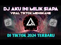 Download Lagu DJ AKU INI MILIK SIAPA 🎶 DJ VIRAL TIKTOK 2024 TERBARU 🔊