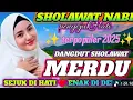 Lagu TERPOPULER MIXDUT DANGDUT SHOLAWAT MERDU DI PENGHUJUNG TAHUN 2025 AUDIO JERNIH BIKIN ADEM HATI ❤ ‼️
