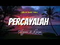 Download Lagu Afgan \u0026 Raisa - Percayalah | Official Video Lirik