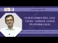 Cloud Computing Case Study - Google Cloud Platform GCP