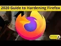 2020 Guide to Hardening Firefox
