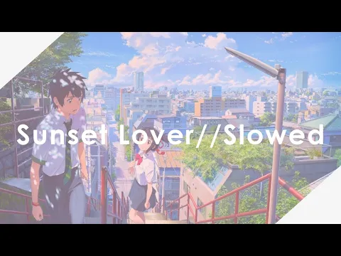 Download MP3 sunset lover ~ petit biscuit ﾉ slowed ~ 8d