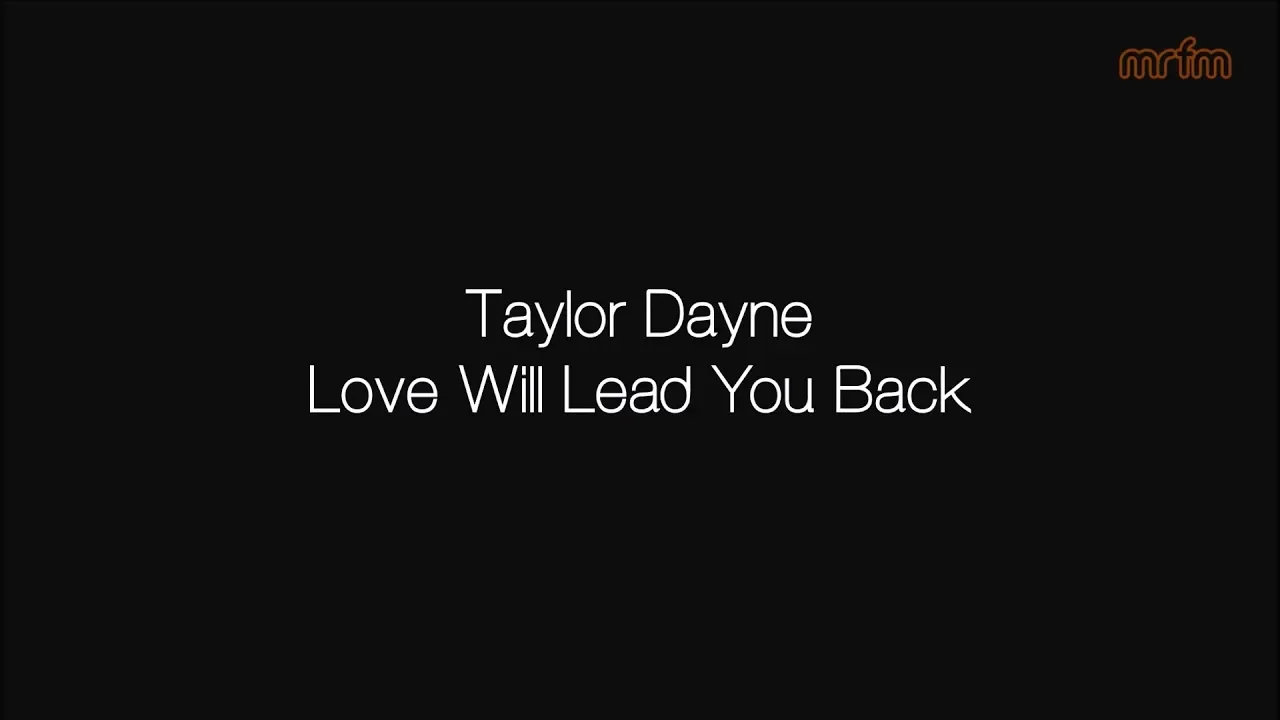 Taylor Dayne - Love Will Lead You Back [Lyrics]