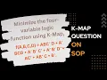 Minimize the 4-Variable Logic Function Using K-Map f A B C D ABC D A BCD A B C A B D AC AB C B