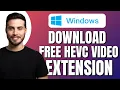 How to Download HEVC Extension for Free on Windows 10 11 Full Guide Updated Tutorial