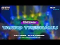 Download Lagu DJ TANPO TRESNAMU TERBARU FULL HOREG COCOK BUAT DAN KARNAVAL DJ YANG KALIAN CARI CARI
