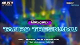 Download DJ TANPO TRESNAMU TERBARU FULL HOREG COCOK BUAT DAN KARNAVAL DJ YANG KALIAN CARI CARI MP3